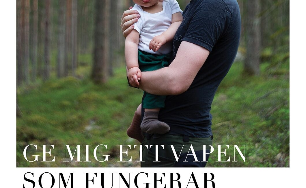 Ge mig ett vapen som fungerar dokumentär André Larsson Flyborg